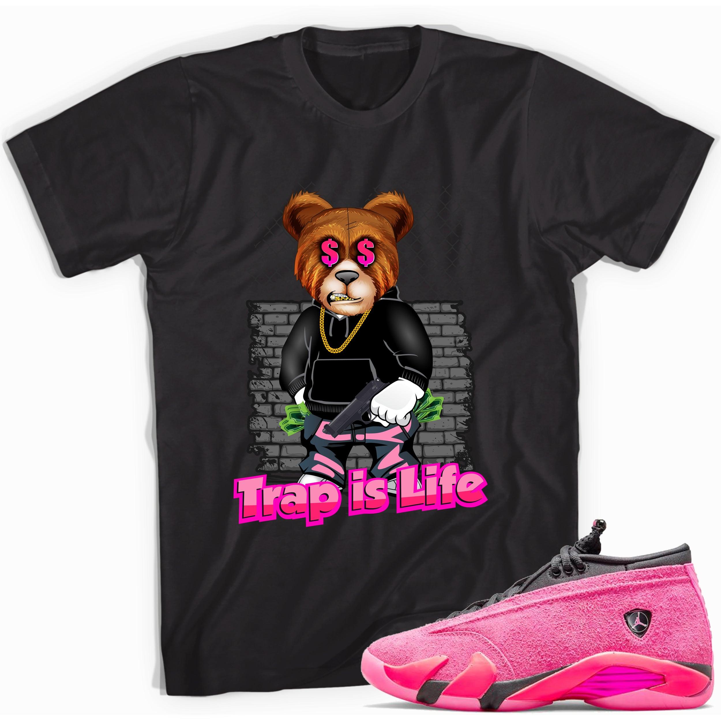 Black Trap Is Life Shirt Jordan 14s Low Shocking Pink photo