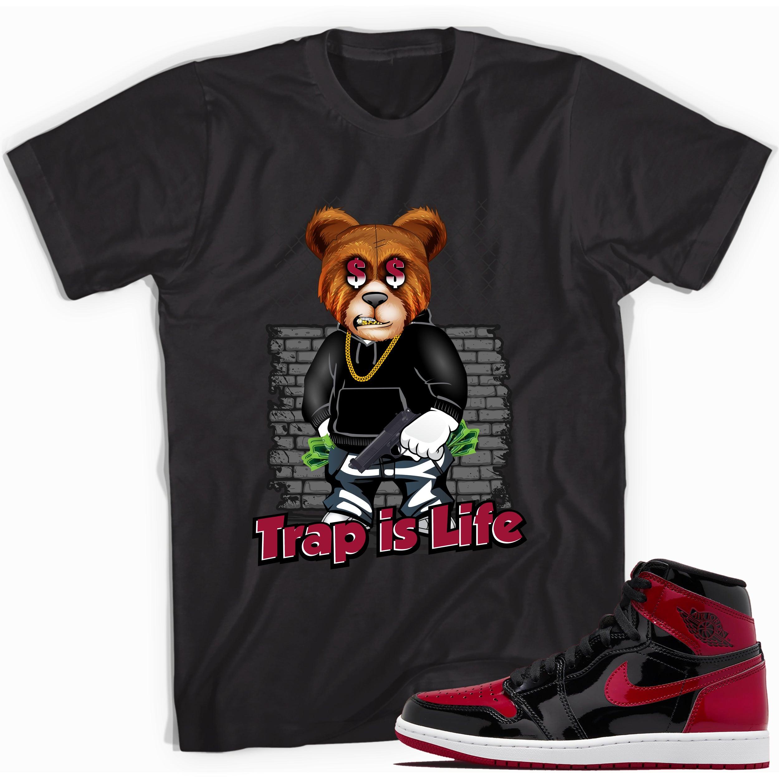 Black Trap Is Life Sneaker Shirt for Jordan 1s Bred Patent photo